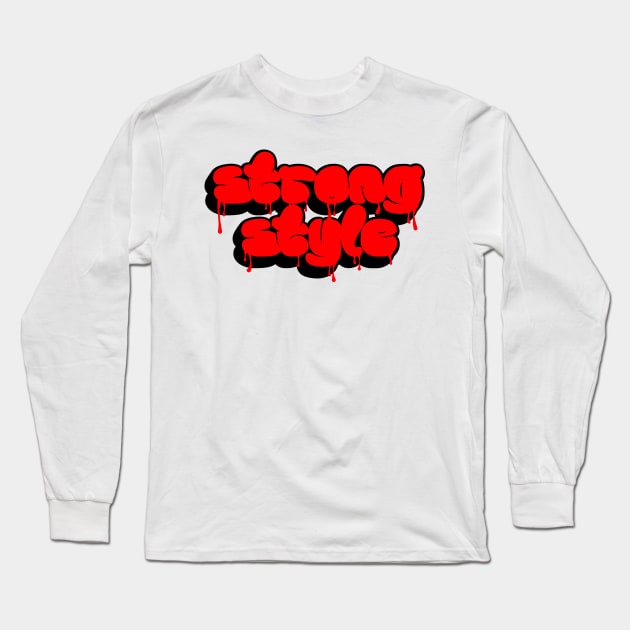 StrongStyle Long Sleeve T-Shirt by angrylemonade